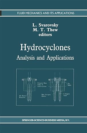 hydrocyclones analysis and applications 1992nd edition l svarovsky ,m t thew 0792318765, 978-0792318767