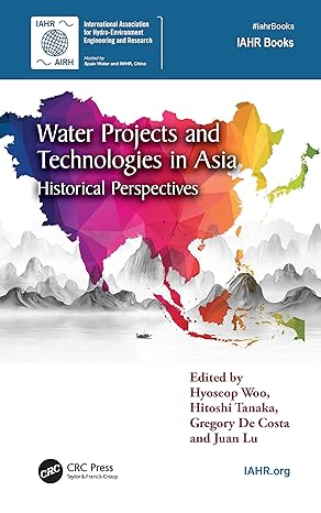 water projects and technologies in asia historical perspectives 1st edition hyoseop woo ,hitoshi tanaka