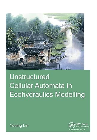 unstructured cellular automata in ecohydraulics modelling 1st edition yuqing lin 1138381616, 978-1138381612