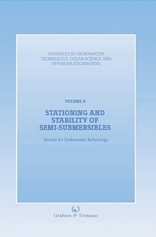 stationing and stability of semi submersibles advances in underwater technology ocean science and offshore