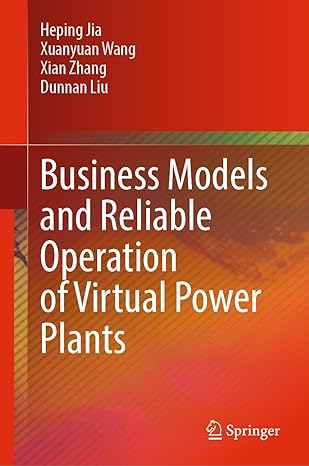 business models and reliable operation of virtual power plants 1st edition heping jia ,xuanyuan wang ,xian