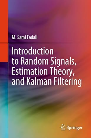 introduction to random signals estimation theory and kalman filtering 2024th edition m sami fadali