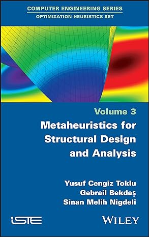 metaheuristics for structural design and analysis 1st edition yusuf cengiz toklu ,gebrail bekdas ,sinan melih