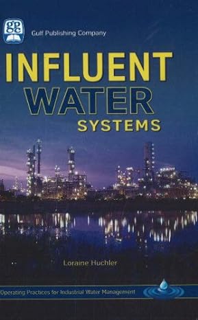 operating practices for industrial water management influent water systems 1st edition loraine huchler