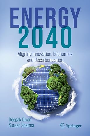 energy 2040 aligning innovation economics and decarbonization 2024th edition deepak divan ,suresh sharma