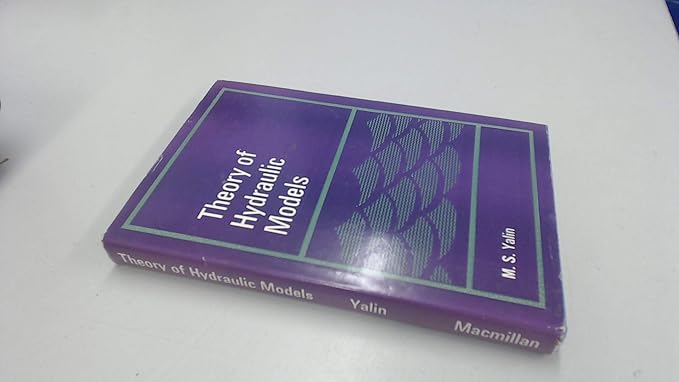 theory of hydraulic models 0th edition m selim yalin 0333035577, 978-0333035573