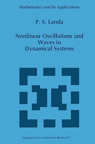 nonlinear oscillations and waves in dynamical systems 1996th edition p s landa 0792339312, 978-0792339311