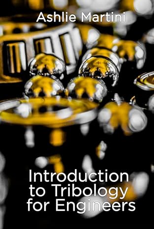 introduction to tribology for engineers 1st edition ashlie martini b0b92hrmyv, 979-8844576508