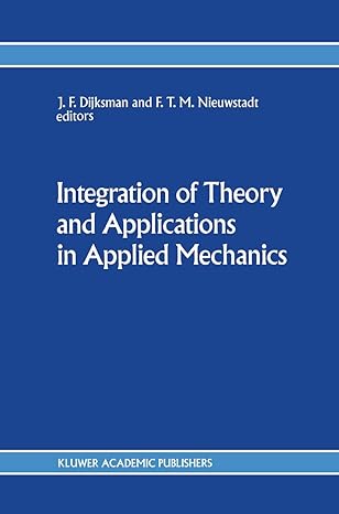 integration of theory and applications in applied mechanics choice of papers presented at the first national