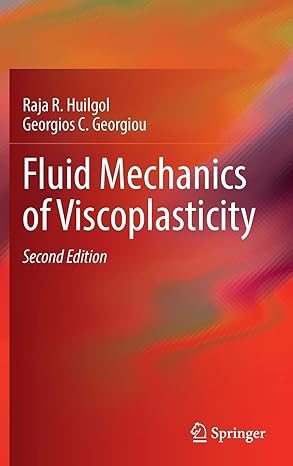 fluid mechanics of viscoplasticity 2nd edition raja r huilgol ,georgios c georgiou 3030985024, 978-3030985028