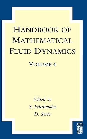 handbook of mathematical fluid dynamics 1st edition s friedlander ,d serre 0444528342, 978-0444528346