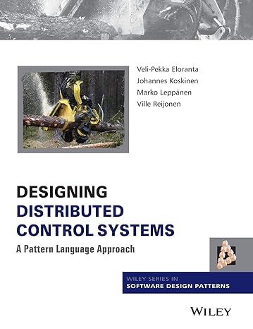 designing distributed control systems a pattern language approach 1st edition veli pekka eloranta ,johannes