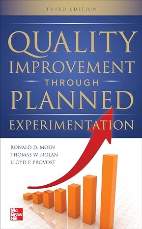 quality improvement through planned experimentation 3/e 3rd edition ronald moen ,thomas w nolan ,lloyd p