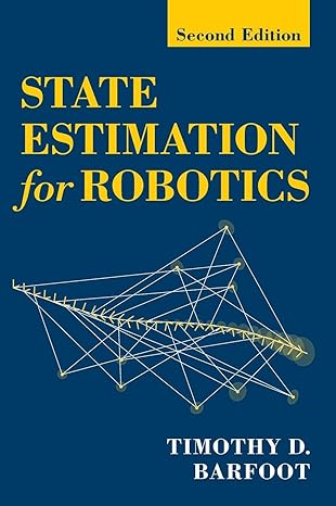 state estimation for robotics 2nd edition timothy d barfoot 1009299891, 978-1009299893