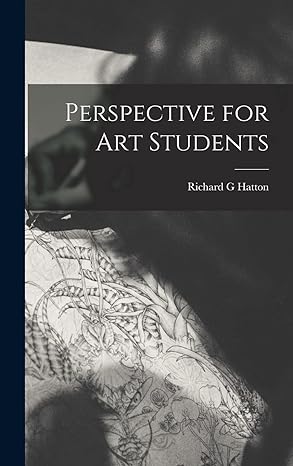 perspective for art students 1st edition richard g hatton 1017026084, 978-1017026085