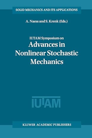iutam symposium on advances in nonlinear stochastic mechanics proceedings of the iutam symposium held in
