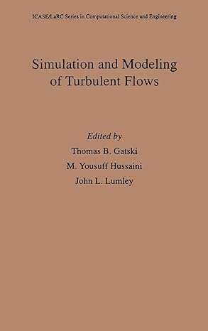 simulation and modeling of turbulent flows 1st edition thomas b gatski ,m yousuff hussaini ,john l lumley
