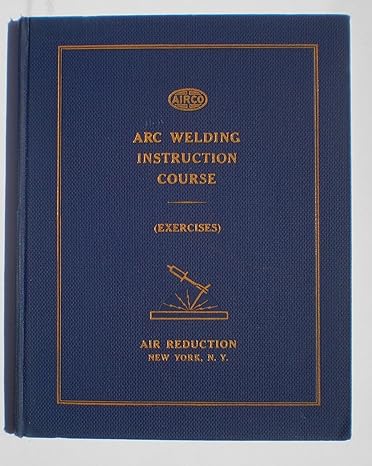 arc welding instruction course 1st edition none b0013okhz0