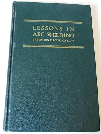 lessons in arc welding 9th edition lincoln electric company b000kekkow