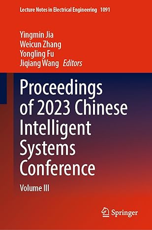 proceedings of 2023 chinese intelligent systems conference volume iii 1st edition yingmin jia ,weicun zhang