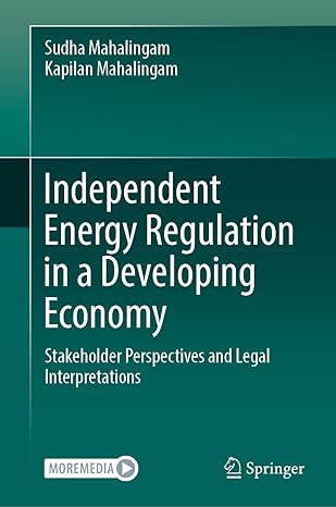 independent energy regulation in a developing economy stakeholder perspectives and legal interpretations 1st