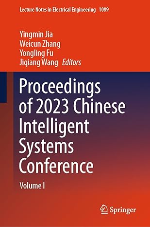 proceedings of 2023 chinese intelligent systems conference volume i 1st edition yingmin jia ,weicun zhang