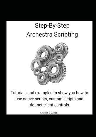 step by step archestra scripting 1st edition charles vance b0bshz6jlq, 979-8374358247