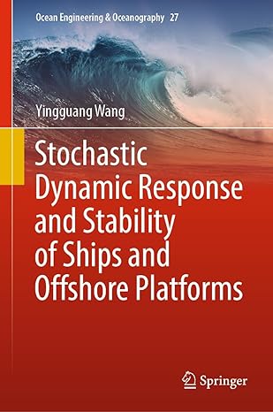 stochastic dynamic response and stability of ships and offshore platforms 1st edition yingguang wang