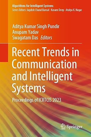 recent trends in communication and intelligent systems proceedings of icrtcis 2023 1st edition aditya kumar