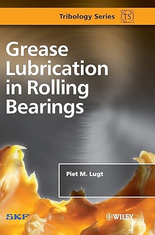 grease lubrication in rolling bearings 1st edition piet m lugt 1118353919, 978-1118353912