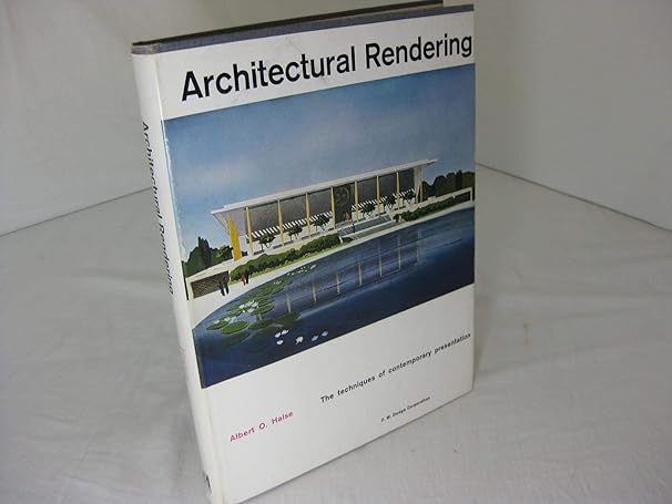 architectural rendering the techniques of contemporary presentation 1st edition albert o halse b0006avzcq