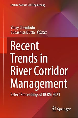 recent trends in river corridor management select proceedings of rcrm 2021 1st edition vinay chembolu