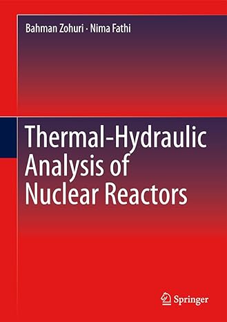 thermal hydraulic analysis of nuclear reactors 1st edition bahman zohuri ,nima fathi 3319174339,