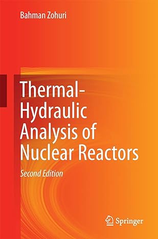 thermal hydraulic analysis of nuclear reactors 2nd edition bahman zohuri 3319538284, 978-3319538280