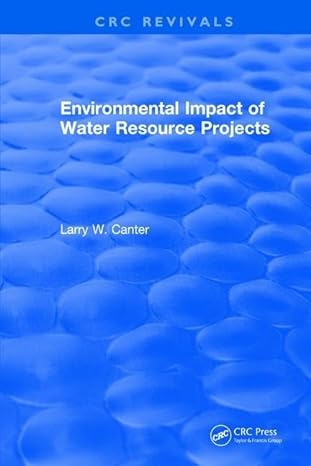 environmental impact of water resource projects 1st edition larry w canter 1315892707, 978-1315892702