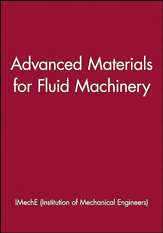 advanced materials for fluid machinery 1st edition imeche 1860584411, 978-1860584411