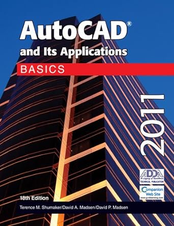 autocad and its applications basics 2011 18th edition terence m shumaker ,david a madsen ,david p madsen