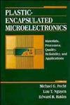 plastic encapsulated microelectronics materials processes quality reliability and applications 1st edition