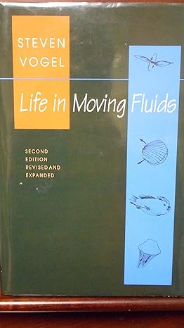 life in moving fluids the physical biology of flow revised and expanded 2nd edition steven vogel 0691034850,