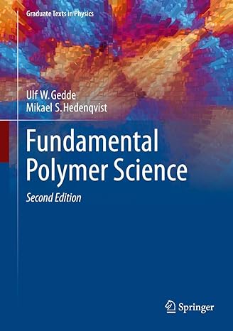 fundamental polymer science 2nd edition ulf w gedde ,mikael s hedenqvist 3030297926, 978-3030297923