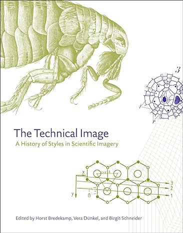 the technical image a history of styles in scientific imagery 1st edition horst bredekamp ,vera dunkel