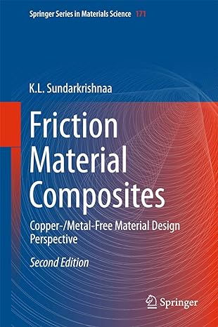 friction material composites copper /metal free material design perspective 2nd edition k l sundarkrishnaa