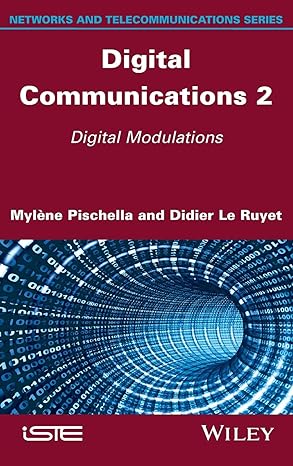 digital communications 2 digital modulations 1st edition mylene pischella ,didier le ruyet 184821846x,