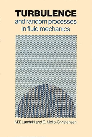 turbulence and random processes in fluid mechanics 1st edition m t landahl ,e mollo christensen 0521263069,