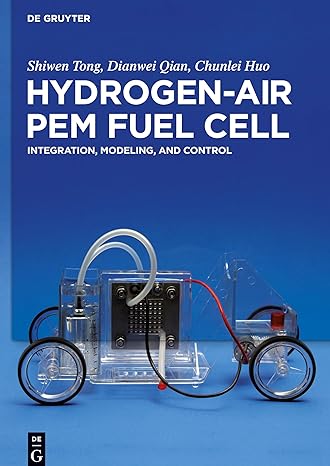 hydrogen air pem fuel cell integration modeling and control 1st edition shiwen tong ,dianwei qian ,chunlei