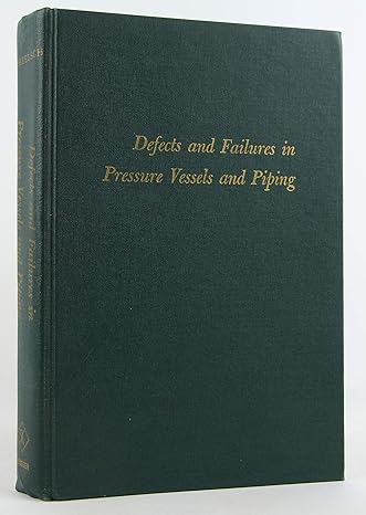 defects and failures in pressure vessels and piping 1st edition helmut thielsch 0882753088, 978-0882753089