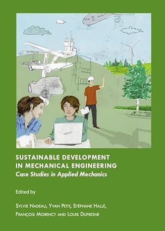 sustainable development in mechanical engineering case studies in applied mechanics new edition sylvie nadeau