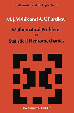mathematical problems of statistical hydromechanics 1988th edition m i vishik ,a v fursikov 9027723362,