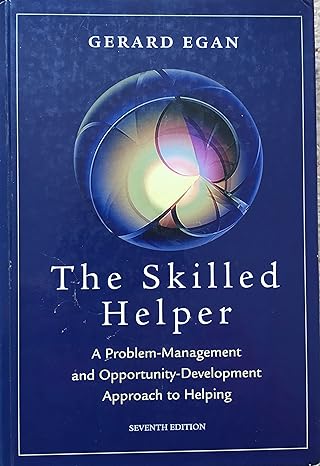 the skilled helper a problem management and opportunity development approach to helping 7th edition gerard