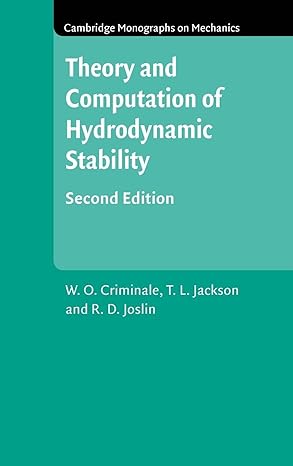 theory and computation in hydrodynamic stability 2nd edition w o criminale ,t l jackson ,r d joslin